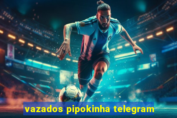 vazados pipokinha telegram